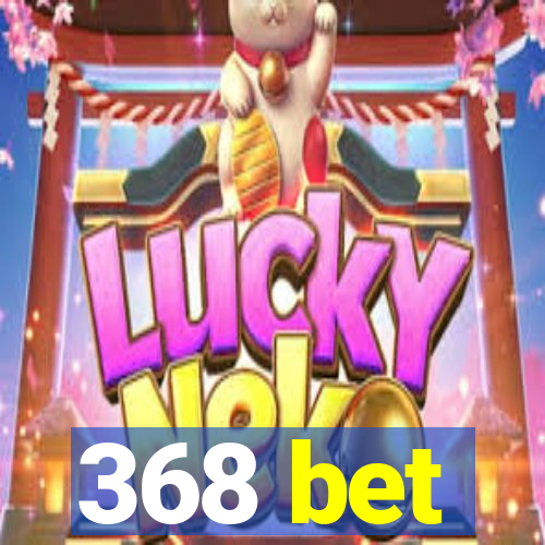 368 bet